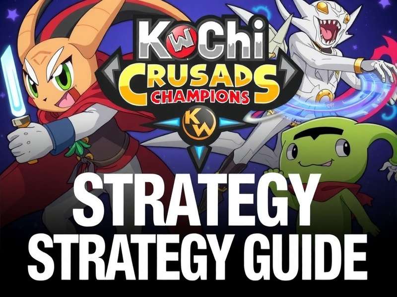 Kochi Crusade Champions Strategy Guide